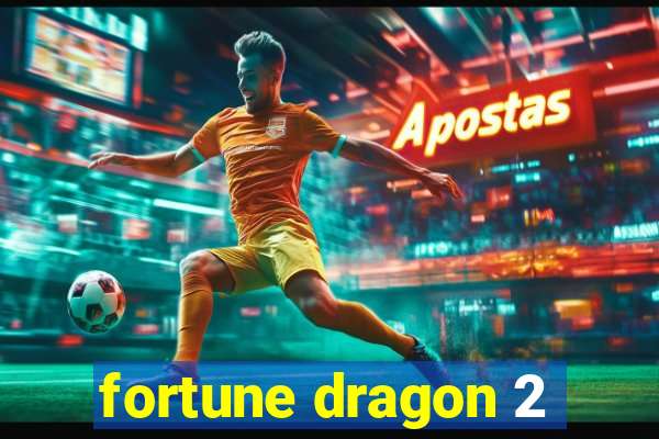 fortune dragon 2